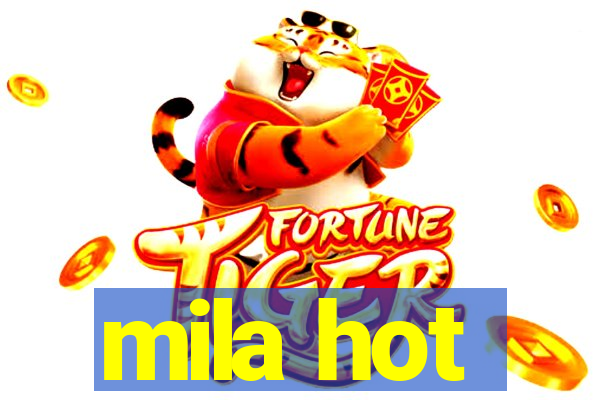 mila hot